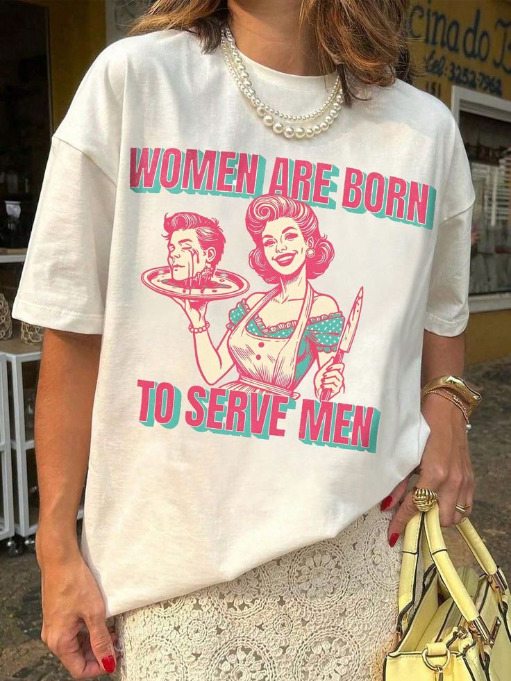 Oversize White Women's Rights Slogan T-Shirt, Spring/Summer Angry Graphic Tee, Empowered Women Graphic Shirt, Powerful Female, Feminism Tee, Oversized T-Shirt