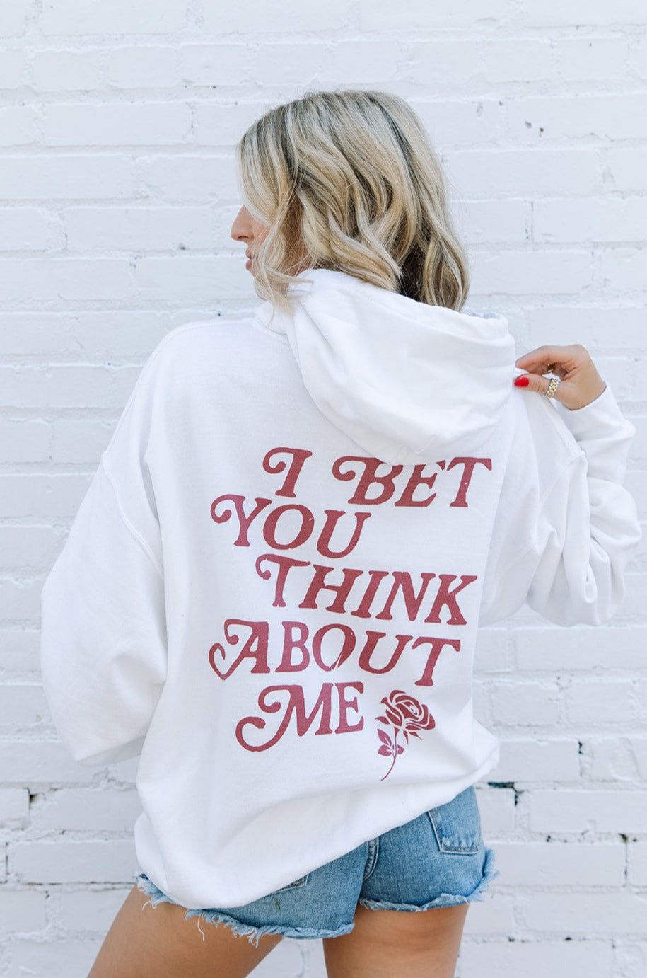 I Bet You Think About Me Hoodie