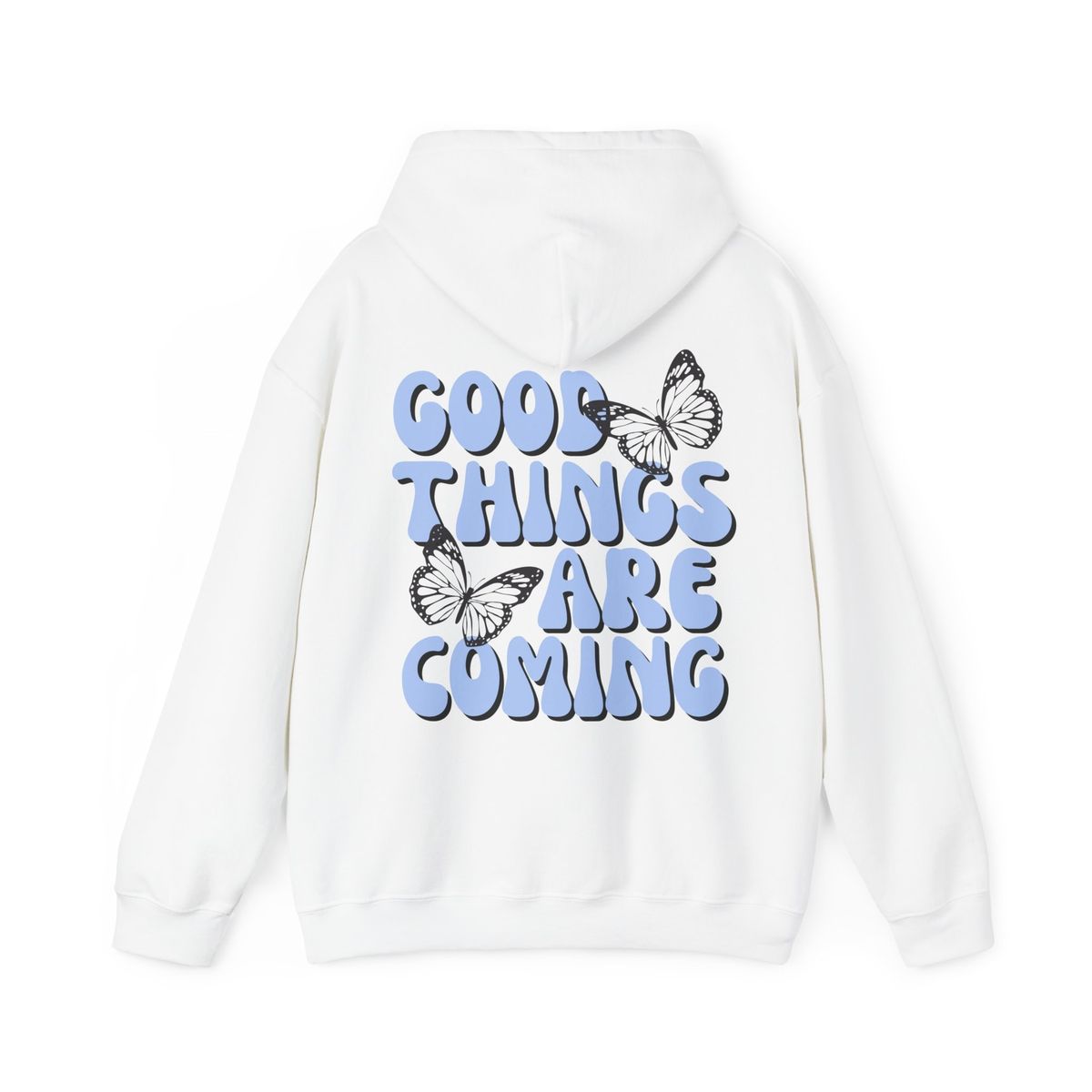 Good Things Are Coming Hoodie, Enjoy the Now Hoodie, Positive Reminder Hoodie, Words on Back Hoodie, Inspirational Quote Hoodie