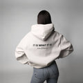IT IS WHAT IT IS Women Hoodies