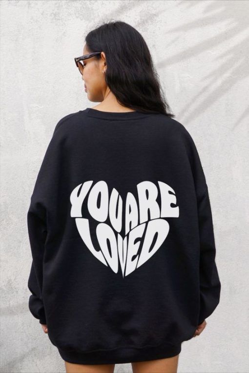 You Are Loved sweatshirt back Hoodies/ Liban