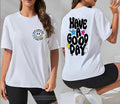 Have A Good Day Women Tshirt