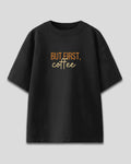 But First, Coffee Women's Oversized T Shirt