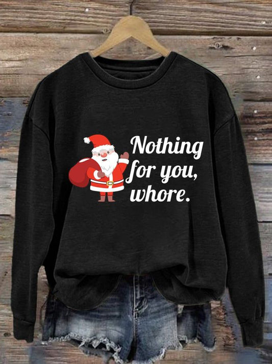 Women's Nothing For You Santa Christmas Print Sweatshirt