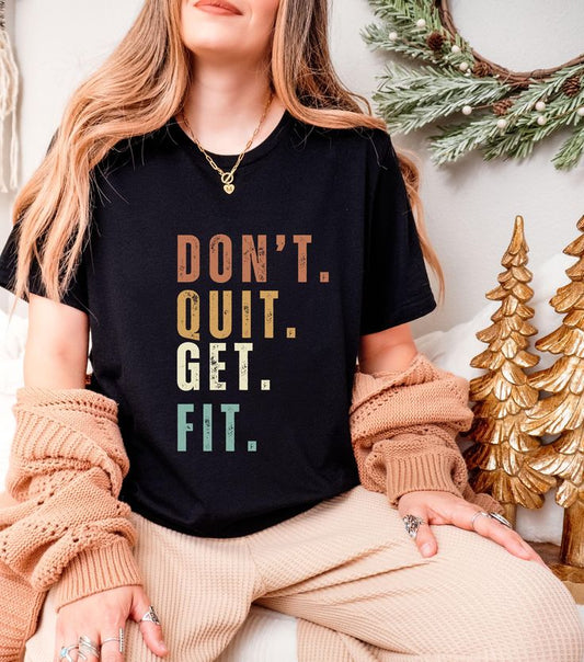 Don't Quit, Get Fit Motivational T-Shirt, Workout Gym Shirt  Regular Fit