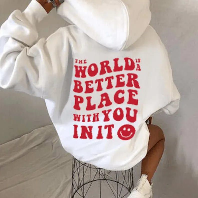 The World Is A Better Place With You In It Hoodie Mental