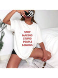 Stop Making Stupid People Famous %100 Cotton Unisex T-Shirt