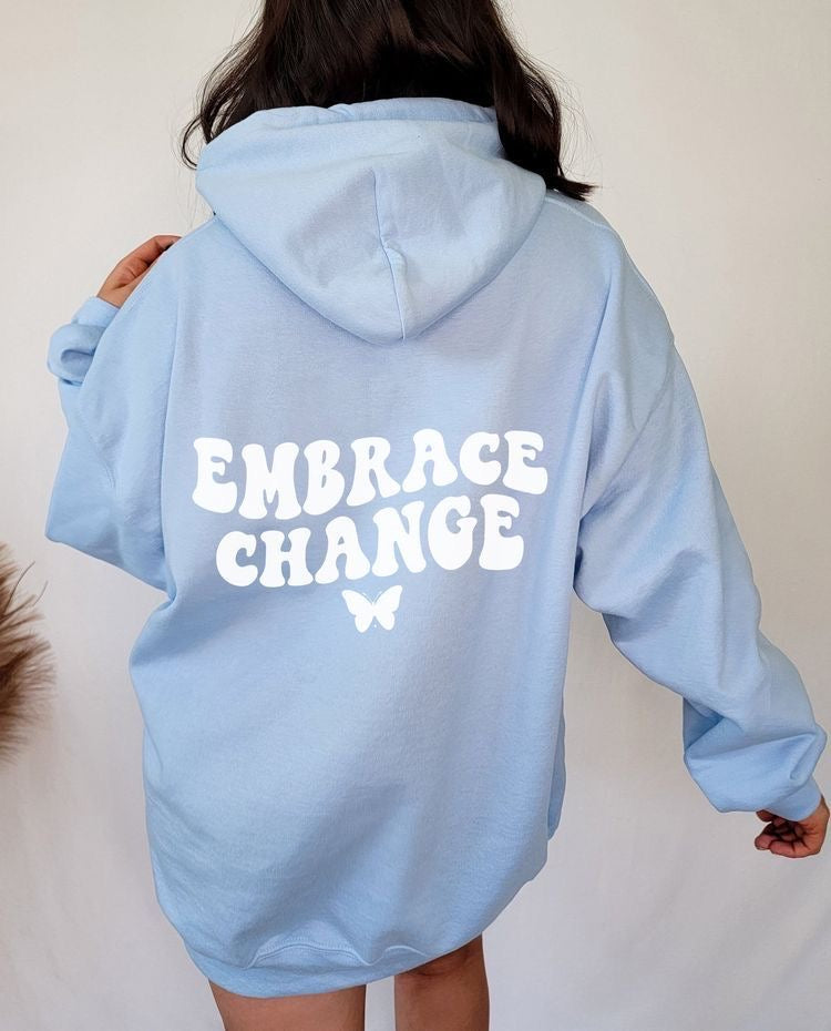 Embrace Change Hoodie