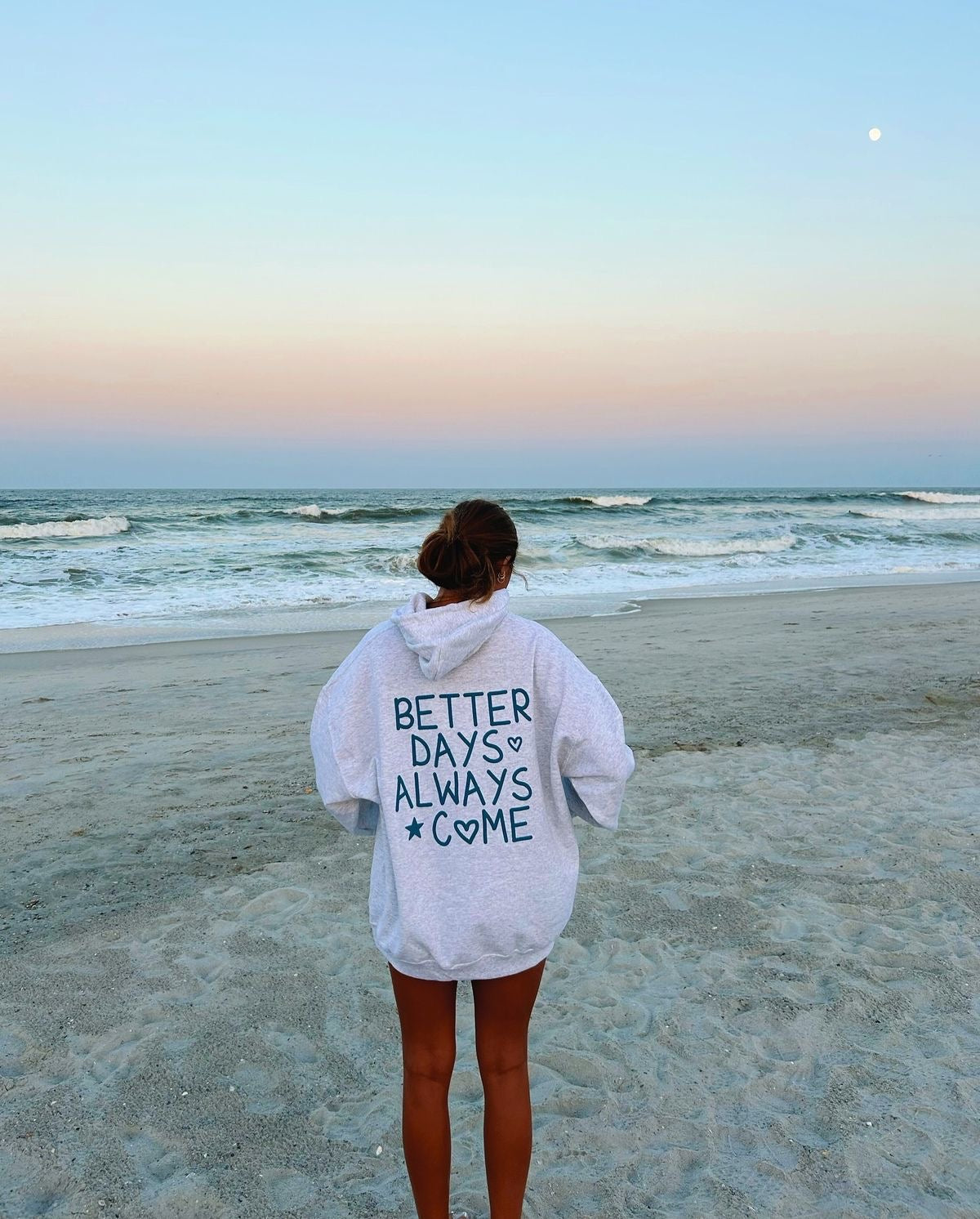 Better Days Always Come Hoodie
