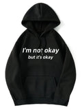 I’m not okay but it’s okau hoodie