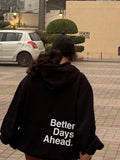Better days ahead hoodie