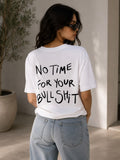 No Time For Your Bullshit Women Oversized T-shirt