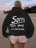 Sorry not my problem women’s hoodie oversized