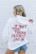 I Bet You Think About Me Hoodie