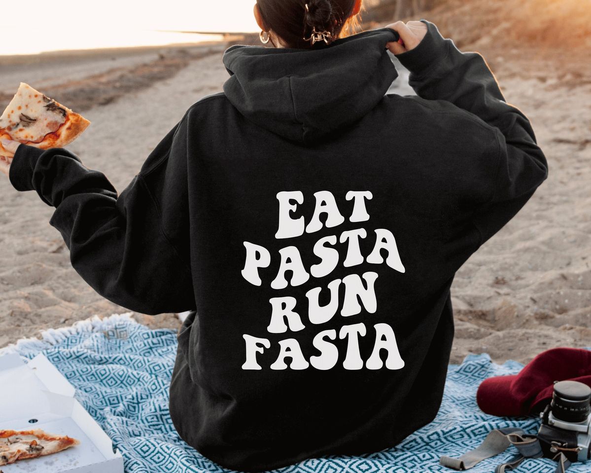 Eat Pasta Run Fasta Hoodie, Pasta Shirt, Pasta Hoodie, Aesthetic Hoodie, Pasta Lover, Gift for Pasta Lover, Wavy Text Retro, Back Print
