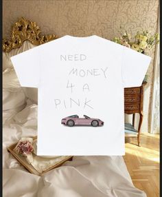 Need Money For A Pink Porsche Graphic Tee, Womens Clothing, Shirts With Sayings, Womens Tshirt, Porsche Car Tshirt, Gifts For Best Friends