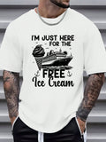 I'm Just Here For The Free Ice Cream Funny Cruise 2025 T-Shirt - 100% Cotton Summer Tops Graphic Tees, Men T Shirts, Casual Short Sleeve Crew Neck T-Shirt For Spring & Summer