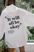 It Will Be Ok Hoodie Everything Will Be Okay