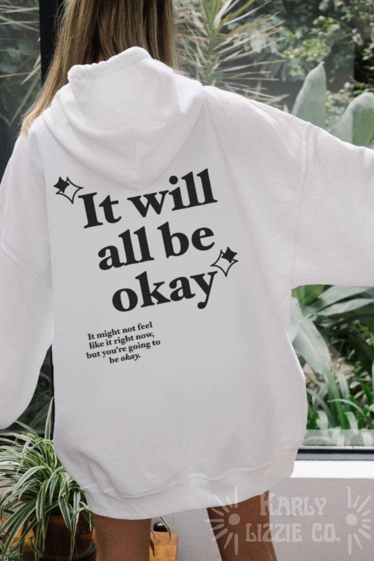 It Will Be Ok Hoodie Everything Will Be Okay
